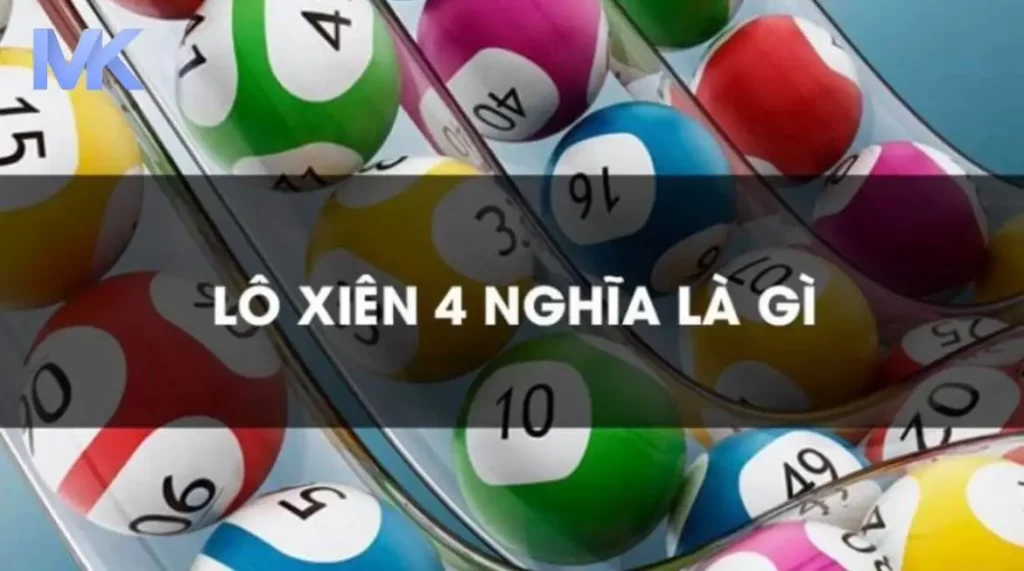 Khái niệm lô xiên 4 là gì?